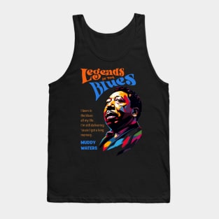 Muddy Waters quote Tank Top